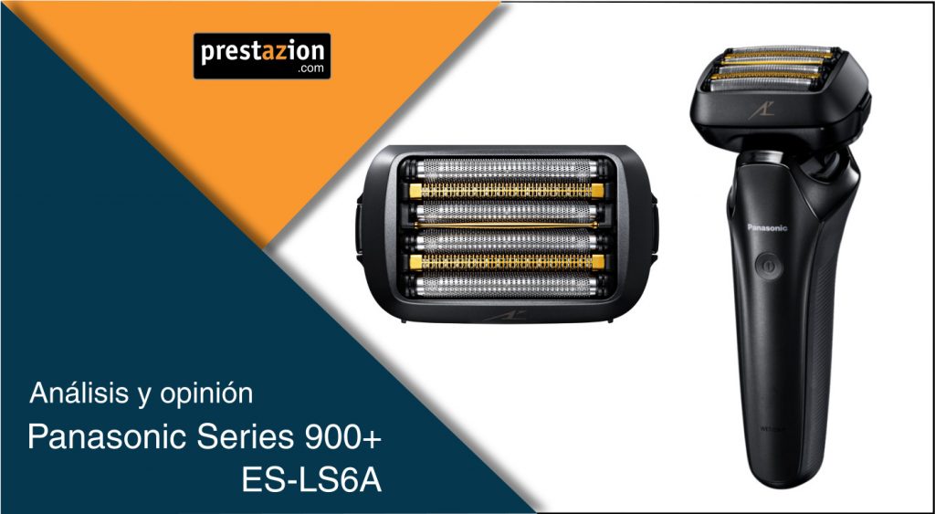 Panasonic ES-LS6A_serie 900+opinion