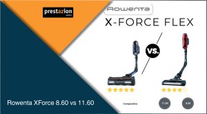 Rowenta XForce Flex 8.60 vs. 11.60_comparativa