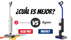 COMPARATIVA _ROBOROCK FLEXI PRO_dyson-washg1